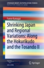 Shrinking Japan and Regional Variations: Along the Hokurikudo and the Tosando II - eBook