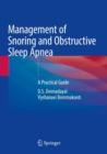 Management of Snoring and Obstructive Sleep Apnea : A Practical Guide - Book