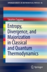 Entropy, Divergence, and Majorization in Classical and Quantum Thermodynamics - Book