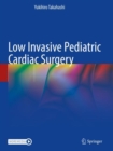 Low Invasive Pediatric Cardiac Surgery - Book