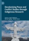 Decolonising Peace and Conflict Studies through Indigenous Research - eBook