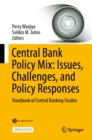 Central Bank Policy Mix: Issues, Challenges, and Policy Responses : Handbook of Central Banking Studies - eBook