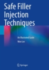 Safe Filler Injection Techniques : An Illustrated Guide - Book