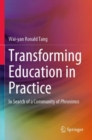 Transforming Education in Practice : In Search of a Community of Phronimos - Book