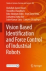 Vision Based Identification and Force Control of Industrial Robots - eBook