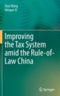 Improving  the Tax System amid the Rule-of-Law China - Book