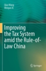 Improving  the Tax System amid the Rule-of-Law China - Book