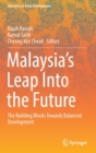 Malaysia’s Leap Into the Future : The Building Blocks Towards Balanced Development - Book