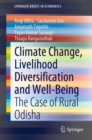 Climate Change, Livelihood Diversification and Well-Being : The Case of Rural Odisha - eBook