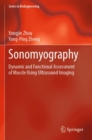 Sonomyography : Dynamic and Functional Assessment of Muscle Using Ultrasound Imaging - Book