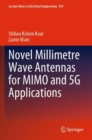 Novel Millimetre Wave Antennas for MIMO and 5G Applications - Book