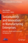 Sustainability and Innovation in Manufacturing Enterprises : Indicators, Models and Assessment for Industry 5.0 - Book