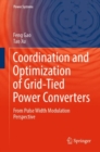 Coordination and Optimization of Grid-Tied Power Converters : From Pulse Width Modulation Perspective - eBook
