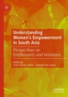 Understanding Women's Empowerment in South Asia :  Perspectives on Entitlements and Violations - eBook