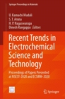 Recent Trends in Electrochemical Science and Technology : Proceedings of Papers Presented at NSEST-2020 and ECSIRM-2020 - eBook