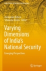Varying Dimensions of India’s National Security : Emerging Perspectives - Book