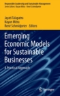 Emerging Economic Models for Sustainable Businesses : A Practical Approach - Book