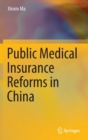 Public Medical Insurance Reforms in China - Book