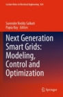 Next Generation Smart Grids: Modeling, Control and Optimization - Book