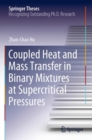 Coupled Heat and Mass Transfer in Binary Mixtures at Supercritical Pressures - Book