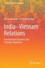India-Vietnam Relations : Development Dynamics and  Strategic Alignment - Book