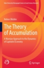 The Theory of Accumulation : A Marxian Approach to the Dynamics of Capitalist Economy - Book