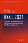 ICCCE 2021 : Proceedings of the 4th International Conference on Communications and Cyber Physical Engineering - Book