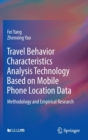 Travel Behavior Characteristics Analysis Technology Based on Mobile  Phone Location Data : Methodology and Empirical Research - Book