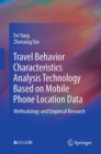 Travel Behavior Characteristics Analysis Technology Based on Mobile  Phone Location Data : Methodology and Empirical Research - eBook