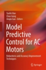 Model Predictive Control for AC Motors : Robustness and Accuracy Improvement Techniques - eBook