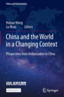 China and the World in a Changing Context : Perspectives from Ambassadors to China - Book