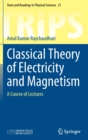 Classical Theory of Electricity and Magnetism : A Course of Lectures - Book