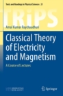 Classical Theory of Electricity and Magnetism : A Course of Lectures - Book