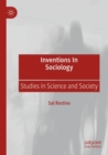 Inventions in Sociology : Studies in Science and Society - Book