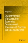 Spatiotemporal Transportation Economics Development: Theories and Practices in China and Beyond - eBook
