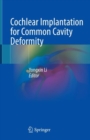 Cochlear Implantation for Common Cavity Deformity - eBook