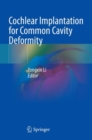 Cochlear Implantation for Common Cavity Deformity - Book
