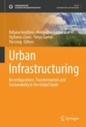 Urban Infrastructuring : Reconfigurations, Transformations and Sustainability in the Global South - Book