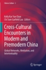 Cross-Cultural Encounters in Modern and Premodern China : Global Networks, Mediation, and Intertextuality - Book