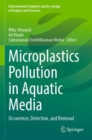 Microplastics Pollution in Aquatic Media : Occurrence, Detection, and Removal - Book