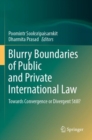 Blurry Boundaries of Public and Private International Law : Towards Convergence or Divergent Still? - Book