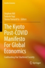 The Kyoto Post-COVID Manifesto For Global Economics : Confronting Our Shattered Society - Book