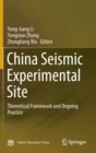 China Seismic Experimental Site : Theoretical Framework and Ongoing Practice - Book
