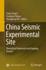 China Seismic Experimental Site : Theoretical Framework and Ongoing Practice - eBook