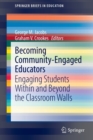 Becoming Community-Engaged Educators : Engaging Students Within and Beyond the Classroom Walls - Book