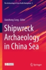 Shipwreck Archaeology in China Sea - Book