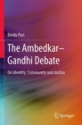 The Ambedkar-Gandhi Debate : On Identity, Community and Justice - Book