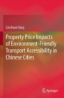 Property Price Impacts of Environment-Friendly Transport Accessibility in Chinese Cities - Book
