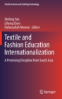 Textile and Fashion Education Internationalization : A Promising Discipline from South Asia - Book