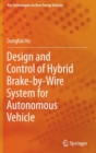 Design and Control of Hybrid Brake-by-Wire System for Autonomous Vehicle - Book